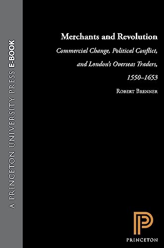 9780691055947: Merchants and Revolution: Commercial Change, Political Conflict, and London's Overseas Traders, 1550-1653