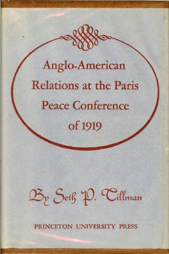 9780691056005: Anglo-American Relations at the Paris Peace Conference of 1919 (Princeton Legacy Library, 2112)