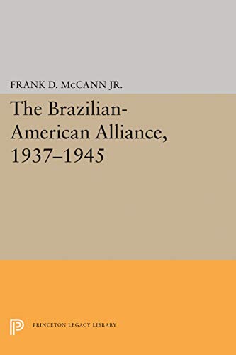 Stock image for The Brazilian-American Alliance, 1937-1945 for sale by Better World Books: West