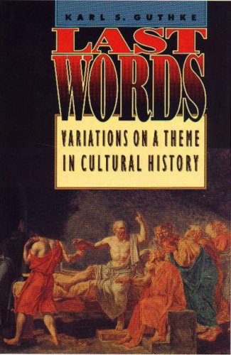 Stock image for Last Words: Variations on a Theme in Cultural History (Princeton Legacy Library, 5193) for sale by HPB-Emerald