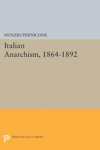 Stock image for Italian Anarchism, 1864-1892 (Princeton Legacy Library) for sale by BASEMENT BOOKS