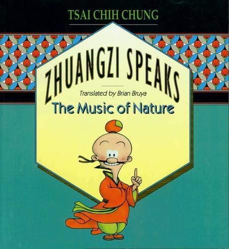 Zhuangzi Speaks: The Music of Nature (9780691056944) by Chung, Tsai Chih; Bruya, Brian (Translator)