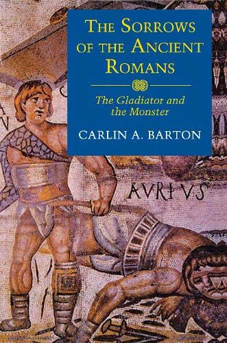 9780691056968: The Sorrows of the Ancient Romans: The Gladiator and the Monster