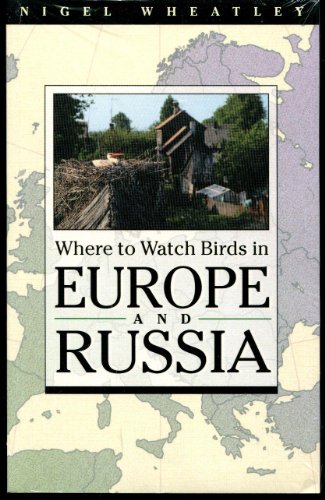 Stock image for Where to Watch Birds in Europe and Russia for sale by Wonder Book