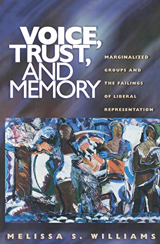 Stock image for Voice, Trust, and Memory: Marginalized Groups and the Failings of Liberal Representation for sale by a2zbooks