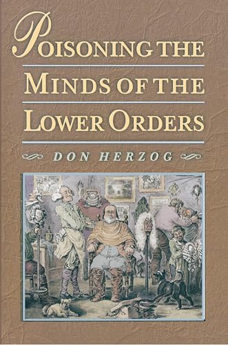 Stock image for Poisoning the Minds of the Lower Orders for sale by WorldofBooks