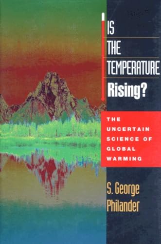 Stock image for Is the Temperature Rising? The Uncertain Science of Global Warming for sale by Sessions Book Sales