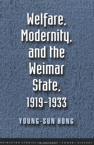 Imagen de archivo de Welfare, Modernity, and the Weimar State a la venta por Wonder Book