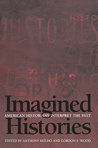 9780691058115: Imagined Histories: American Historians Interpret the Past