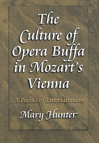 The Culture Of Opera Buffa in Mozart's Vienna - A Poetics of Entertainment