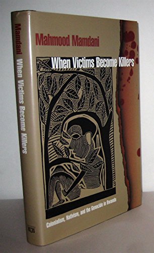 9780691058214: When Victims Become Killers: Colonialism, Nativism, and the Genocide in Rwanda