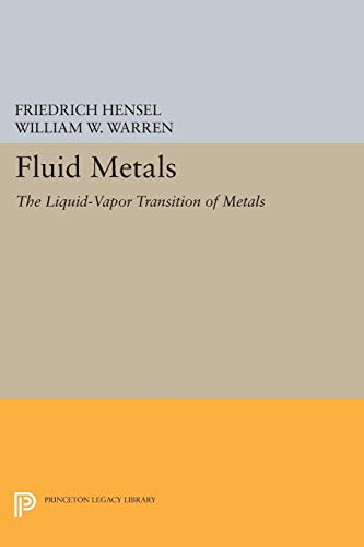 Fluid Metals The Liquid-Vapor Transition of Metals (Physical Chemistry Ser.)
