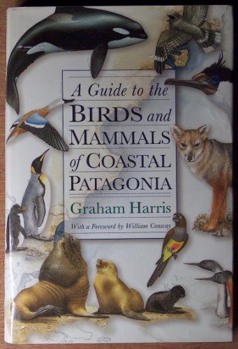 9780691058313: A Guide to the Birds and Mammals of Coastal Patagonia