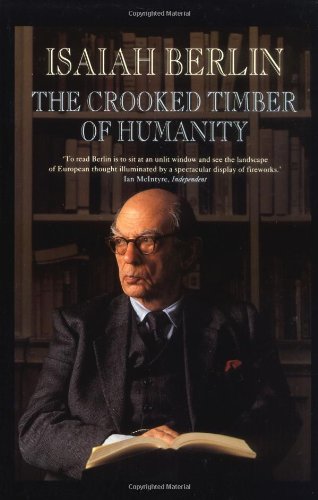 Beispielbild fr The Crooked Timber of Humanity : Chapters in the History of Ideas zum Verkauf von Better World Books