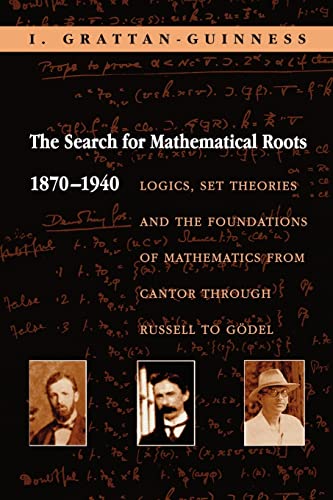9780691058580: The Search for Mathematical Roots, 1870-1940