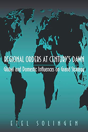 9780691058801: Regional Orders at Century's Dawn: Global and Domestic Influences on Grand Strategy