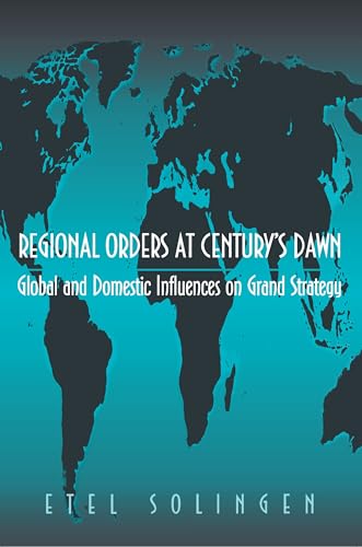 Stock image for Regional Orders at Century's Dawn: Global and Domestic Influences on Grand Strategy for sale by ThriftBooks-Atlanta