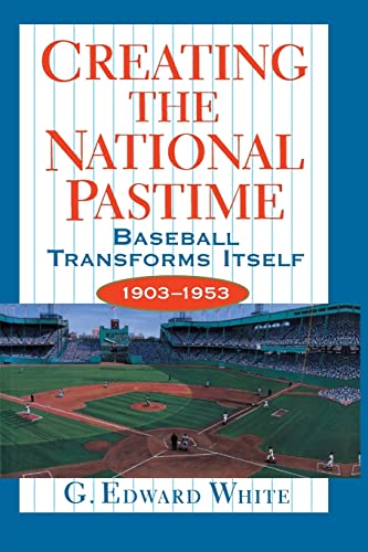 Creating the National Pastime (9780691058856) by White, G. Edward