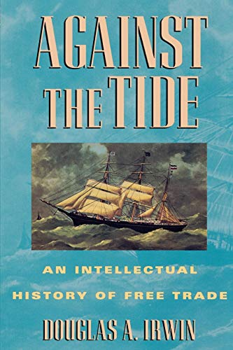 Imagen de archivo de Against the Tide: An Intellectual History of Free Trade a la venta por Wonder Book