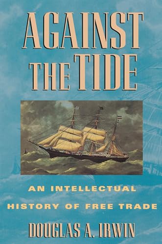 Stock image for Against the Tide: An Intellectual History of Free Trade for sale by Wonder Book