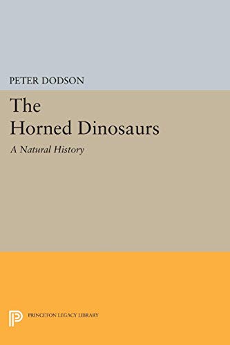 The Horned Dinosaurs (9780691059006) by Dodson, Peter