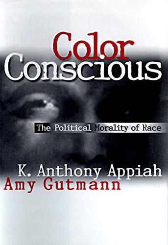 9780691059099: Color Conscious: The Political Morality of Race