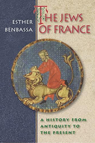 Imagen de archivo de The Jews of France: A History from Antiquity to the Present. by Esther Benbassa a la venta por Big Star Books