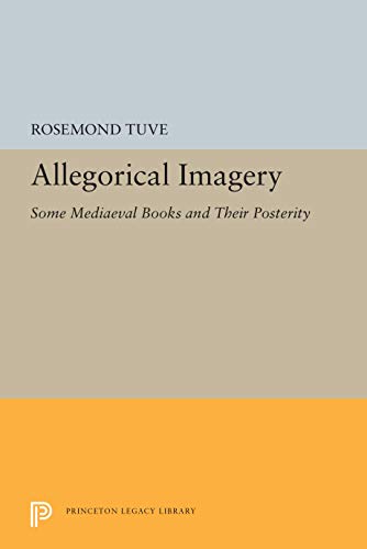 Allegorical Imagery : Some Mediaeval Books and Their Posterity (ISBN: 0691060029)