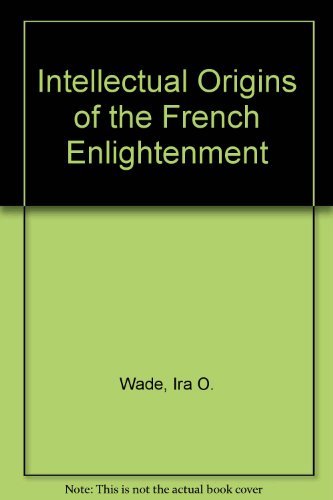 Beispielbild fr Intellectual Origins of the French Enlightenment zum Verkauf von ThriftBooks-Dallas