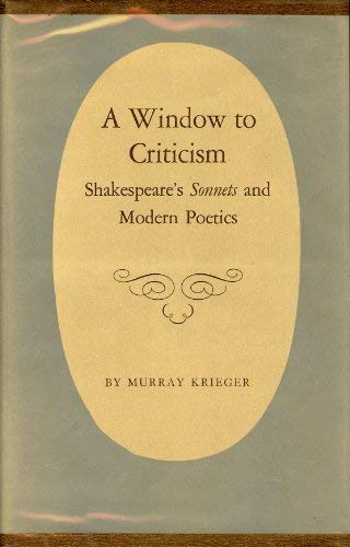 Window to Criticism: Shakespeare's Sonnets & Modern Poetics: Shakespeare's Sonnets and Modern Poetics (Princeton Legacy Library)