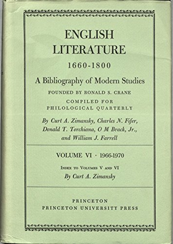 Imagen de archivo de English Literature 1660-1800: A Bibliography of Modern Studies: Founded by Ronald S. Crane. Compiled For Philological Quarterly-Volume V-1961-1965 (Foreword by Curt A. Zimansky) a la venta por GloryBe Books & Ephemera, LLC