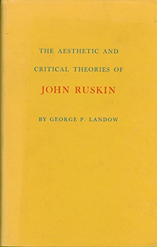 Beispielbild fr Aesthetic and Critical Theory of John Ruskin (Princeton Legacy Library) zum Verkauf von Sequitur Books