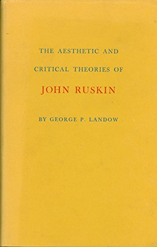 9780691061986: Aesthetic and Critical Theory of John Ruskin (Princeton Legacy Library, 1359)