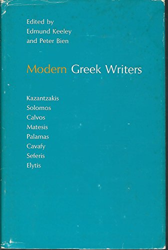 Stock image for Modern Greek Writers : Solomos, Calvos, Matesis, Palamas, Cavafy, Kazantzakis, Seferis, Elytis for sale by Better World Books