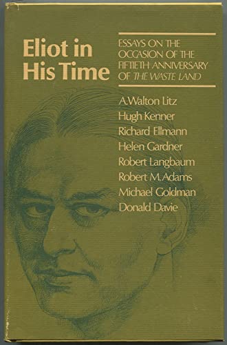 9780691062402: Eliot in His Time: Essays on the Occasion of the Fiftieth Anniversary of The Wasteland (Princeton Legacy Library, 1409)