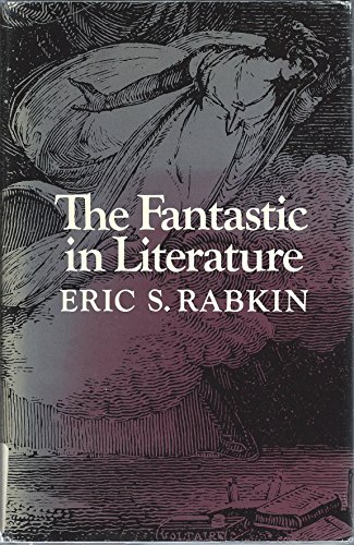 The Fantastic in Literature (Princeton Legacy Library, 1643) (9780691063010) by Rabkin, Eric S.