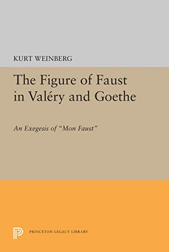 Imagen de archivo de Figure of Faust in Valery and Goethe: An Exegesis of "Mon Faust" (Princeton E. a la venta por Book Trader Cafe, LLC