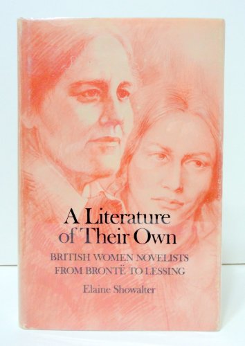 Stock image for A Literature of Their Own : British Women Novelists from Bronte to Lessing for sale by Better World Books