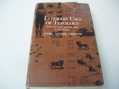 Literary Uses of Typology from the Late Middle Ages to the Present (9780691063270) by Miner, Earl Roy