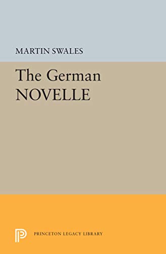The German NOVELLE (Princeton Legacy Library, 5424) (9780691063317) by Swales, Martin
