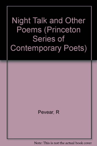 Night Talk and Other Poems (Princeton Series of Contemporary Poets) - Richard Pevear