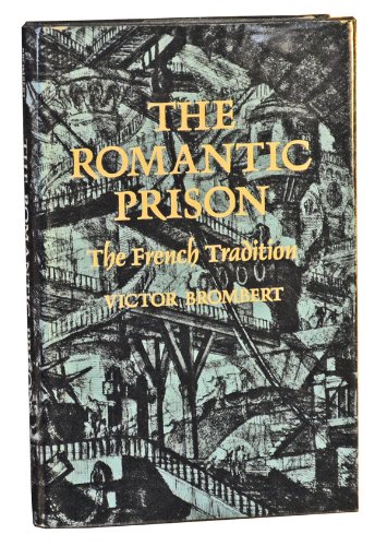 Beispielbild fr The Romantic Prison : The French Tradition zum Verkauf von Better World Books