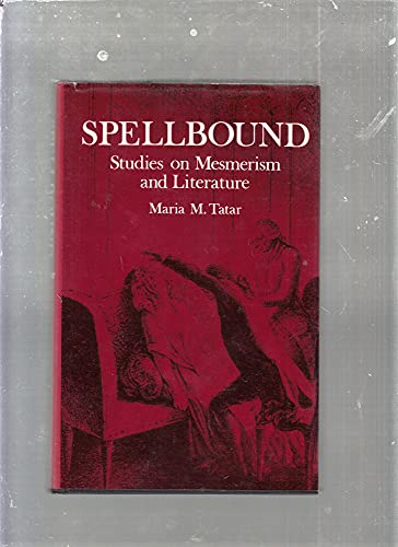 9780691063775: Spellbound: Studies on Mesmerism and Literature (Princeton Legacy Library, 1573)