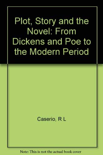 Stock image for Plot, Story, and the Novel : From Dickens and Poe to the Modern Period for sale by Better World Books