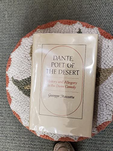Beispielbild fr Dante, Poet of the Desert : History and Allegory in the Divine Comedy zum Verkauf von Better World Books