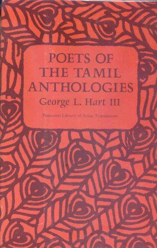 Poets of the Tamil Anthologies: Ancient Poems of Love and War (Princeton Library of Asian Translations, 111) (9780691064062) by Hart III, George L.