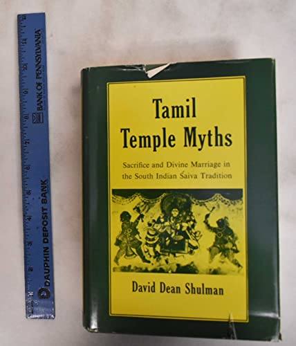 9780691064154: Tamil Temple Myths: Sacrifice and Divine Marriage in the South Indian Saiva Tradition (Princeton Legacy Library, 597)