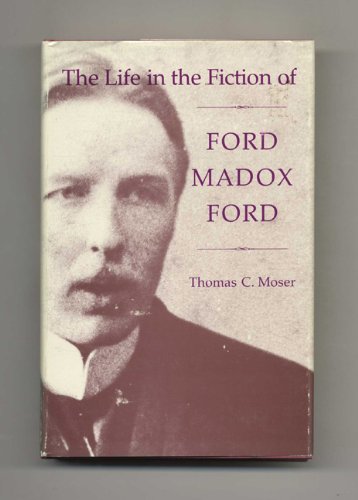 9780691064451: The Life in the Fiction of Ford Madox Ford (Princeton Legacy Library, 753)