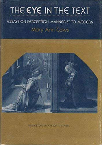 9780691064536: The Eye in the Text: Essays on Perception, Mannerist to Modern