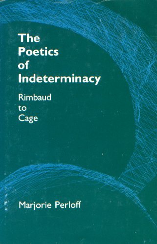 9780691064628: The Poetics of Indeterminacy: Rimbaud to Cage